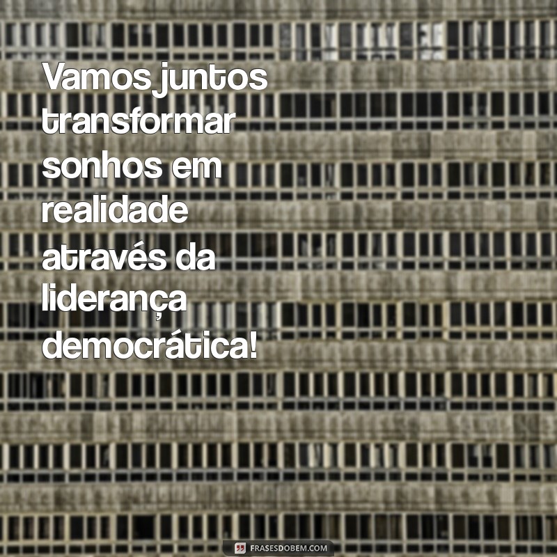 Frases Inspiradoras para Eleição de Diretor Escolar: Motive e Engaje sua Comunidade 