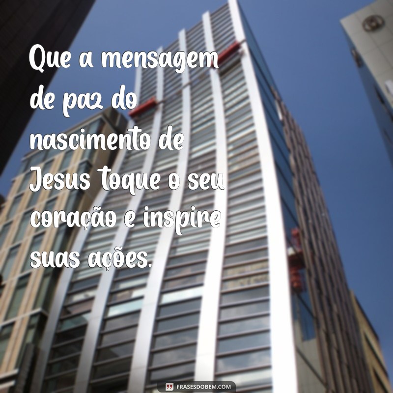 Reflexões e Mensagens Inspiradoras sobre o Nascimento de Jesus 