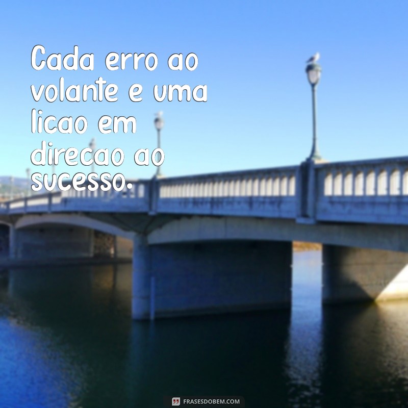 Frases Inspiradoras para Conquistar Sua CNH com Confiança 