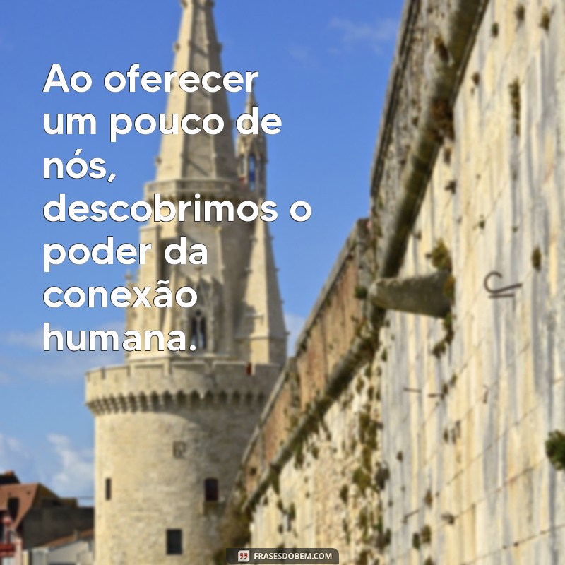 Frases Altruístas Inspiradoras para Transformar sua Perspectiva 