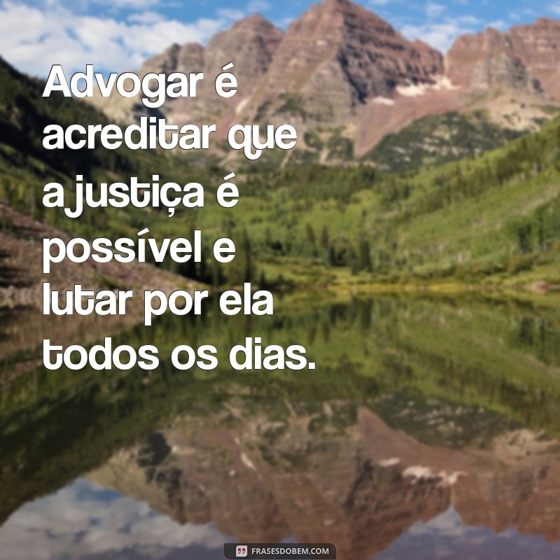 Frases Inspiradoras para Celebrar o Dia do Advogado 