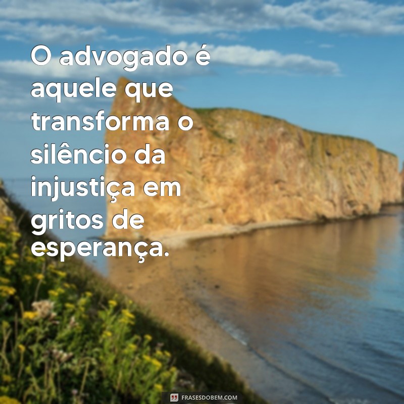 Frases Inspiradoras para Celebrar o Dia do Advogado 