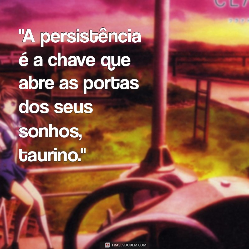 frases do dia touro 