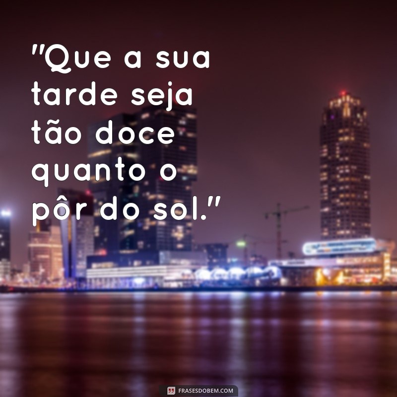 frases de boa tarde tumblr 