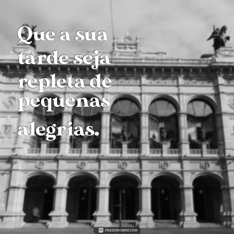 Frases Inspiradoras de Boa Tarde para Compartilhar no Tumblr 