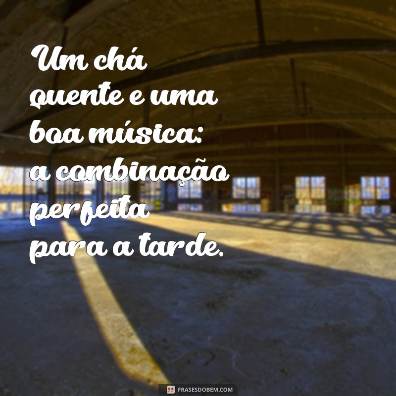 Frases Inspiradoras de Boa Tarde para Compartilhar no Tumblr 