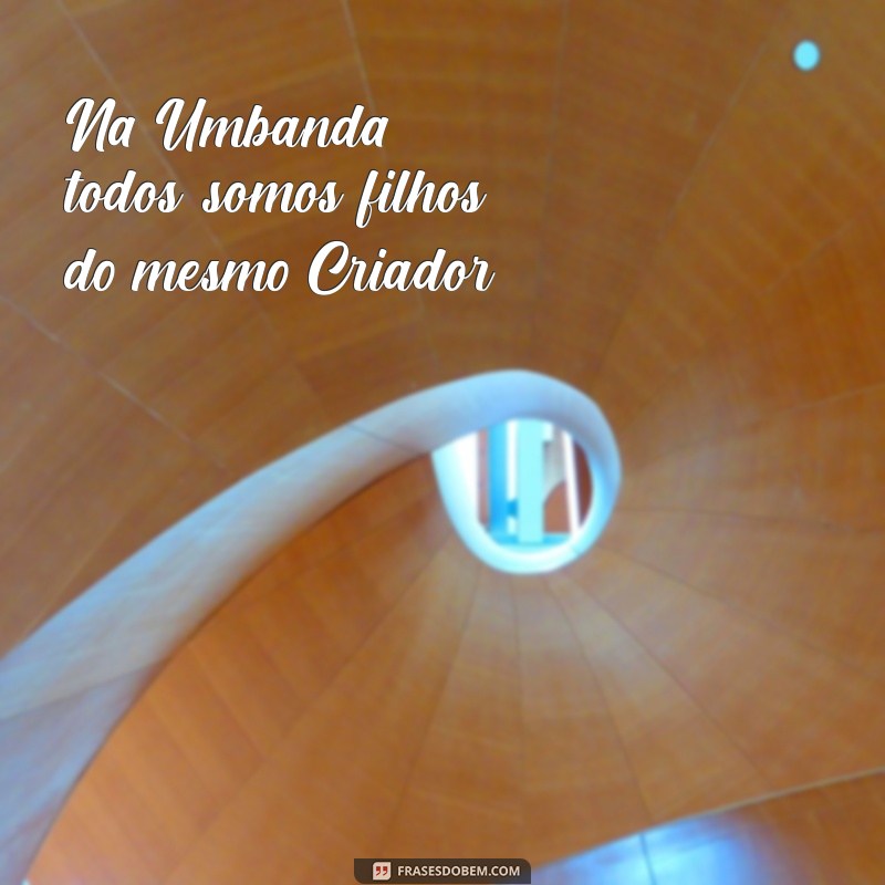 Frases Umbandistas Inspiradoras: Reflexões e Sabedoria da Umbanda 