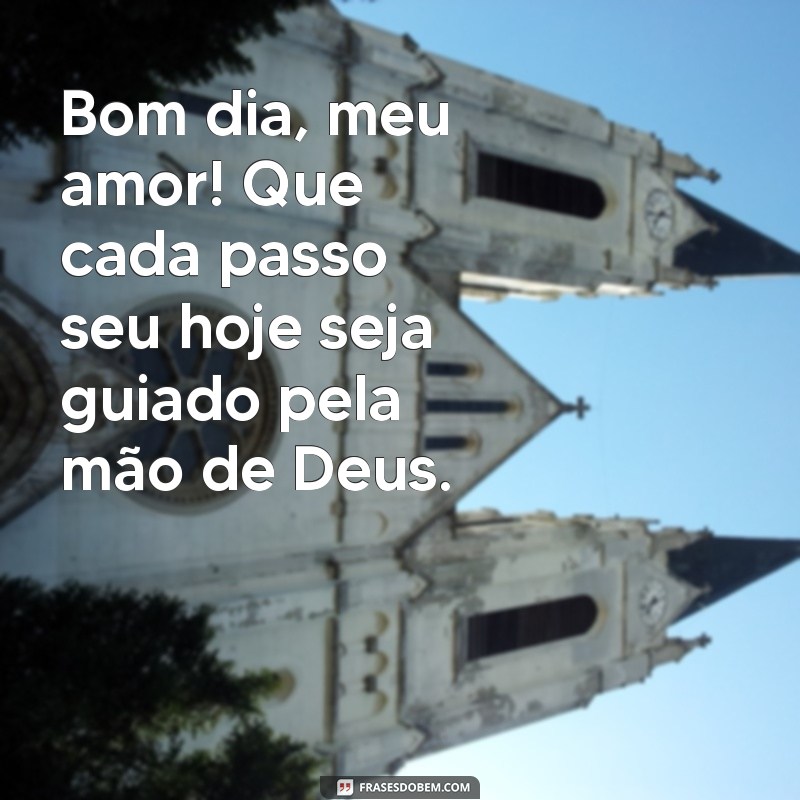 Mensagens de Bom Dia para o Amor: Que Deus Te Proteja Sempre 