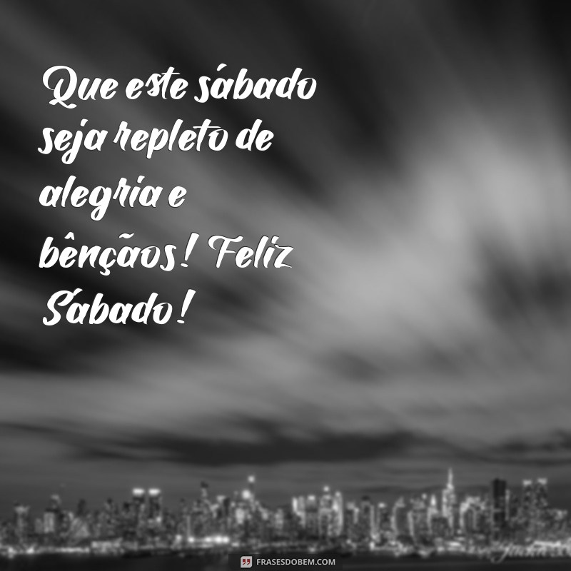 mensagem feliz sabado iasd Que este sábado seja repleto de alegria e bênçãos! Feliz Sábado!