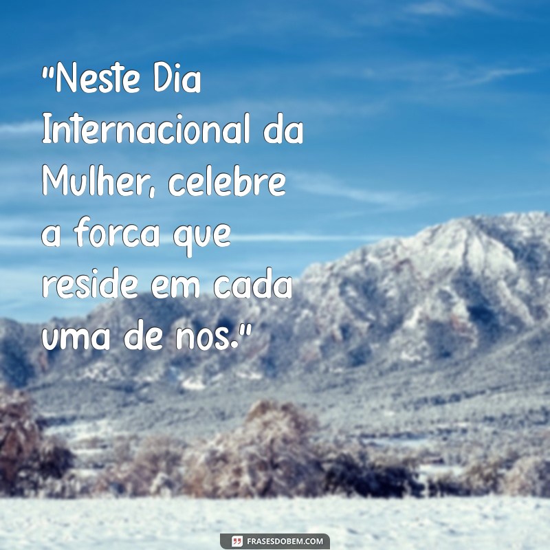 frases de dia 8 de março 