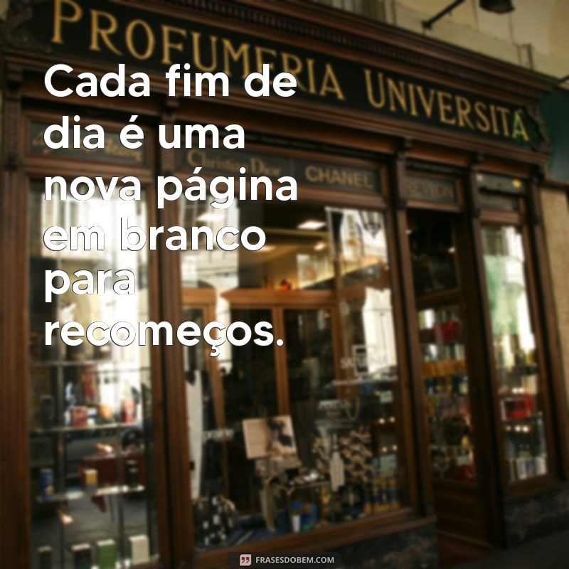 Frases Inspiradoras para Refletir no Fim do Dia 