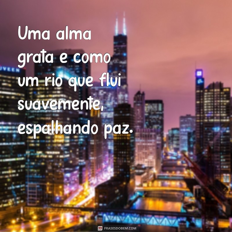 Descubra o Poder Transformador de uma Alma Grata: Como a Gratidão Pode Mudar Sua Vida 