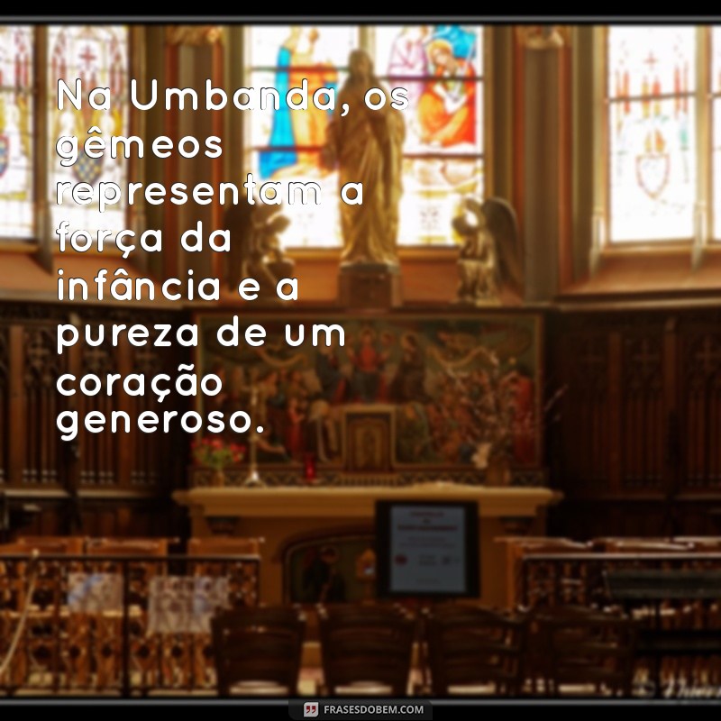 Mensagens Inspiradoras de Cosme e Damião na Umbanda: Conexão e Espiritualidade 