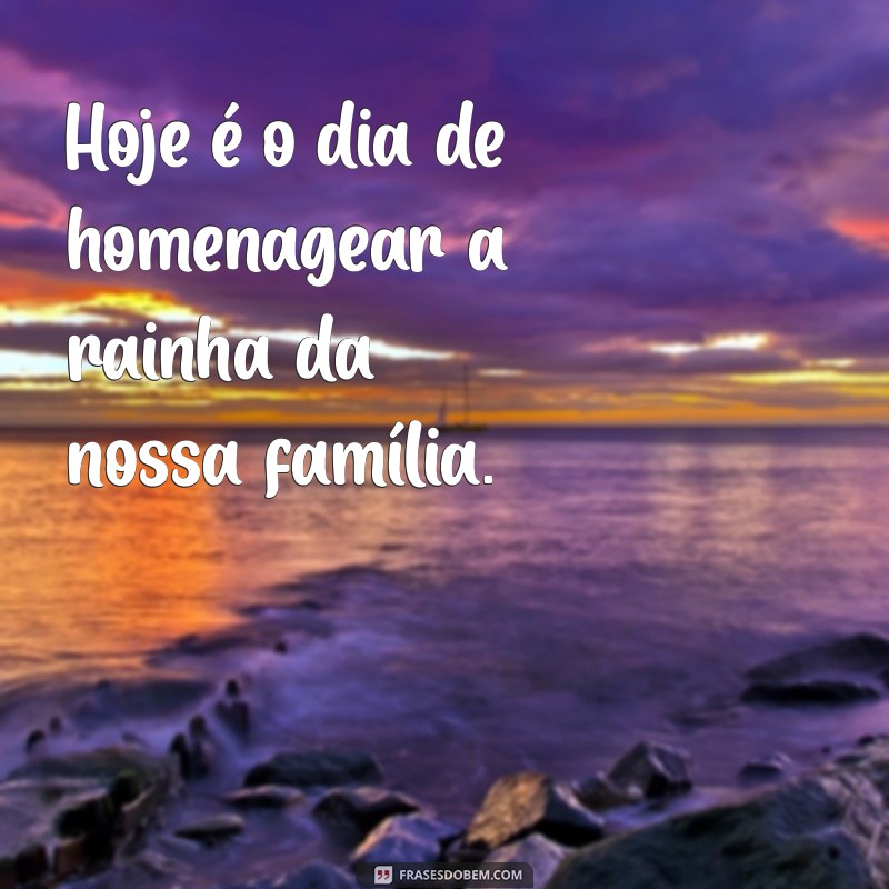 Frases Inspiradoras para Celebrar o Dia das Mães: Homenagens e Mensagens Especiais 