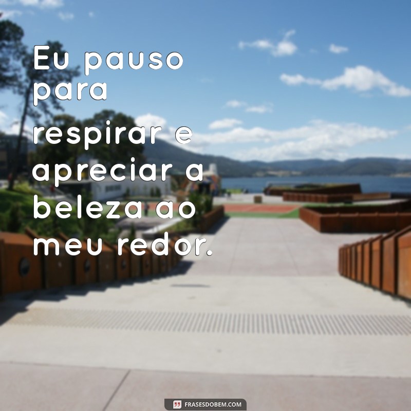 Frases Inspiradoras para Dizer Eu com Confiança e Autenticidade 