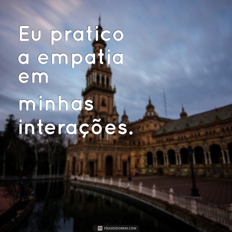 Frases Inspiradoras para Dizer Eu com Confiança e Autenticidade 