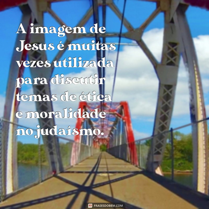 Perspectivas Judaicas sobre Jesus Cristo: O Que a Tradição e a História Revelam 