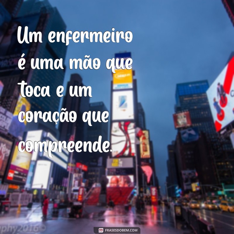 Frases Inspiradoras sobre Enfermagem: Homenageie os Heróis da Saúde 