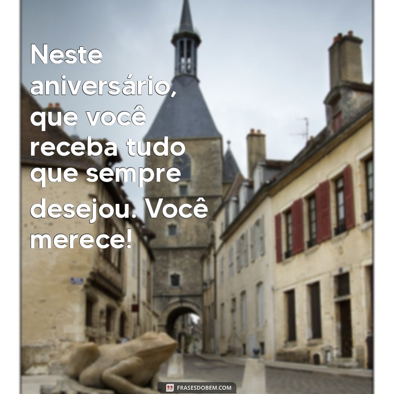 Mensagens de Aniversário Cheias de Carinho para Celebrar Pessoas Especiais 