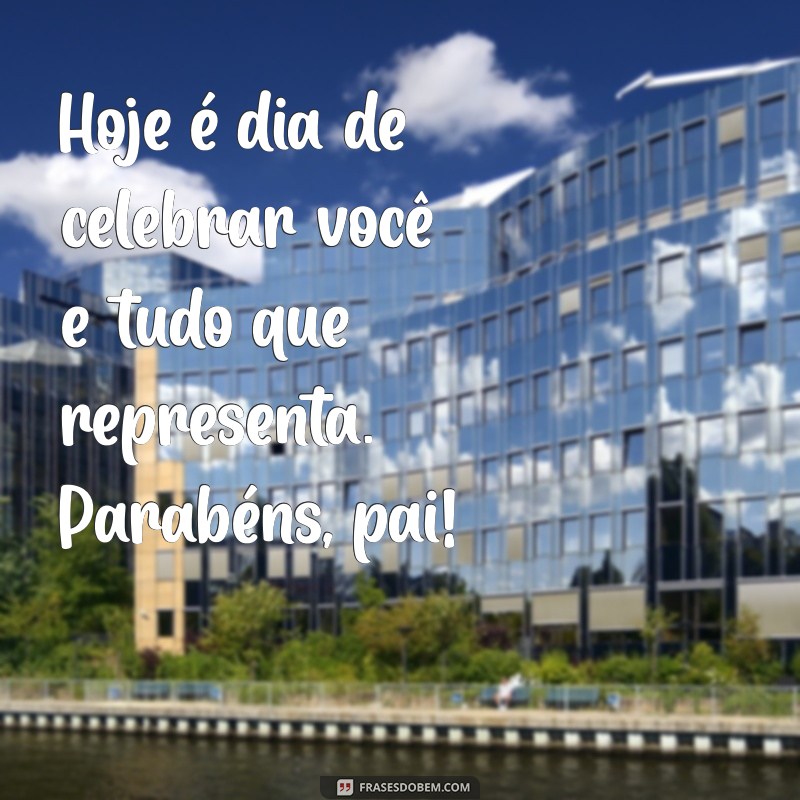 Mensagens Emocionantes para Celebrar o Dia dos Pais: Inspire-se! 