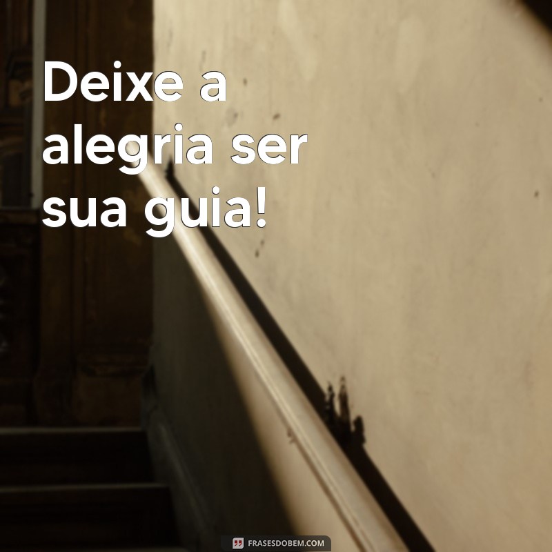 Frases Alegres para Status: Inspire e Espalhe Positividade nas Redes Sociais 