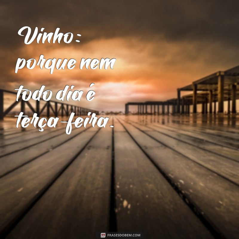 As Melhores Frases de Vinho para Arrasar no Seu Instagram 