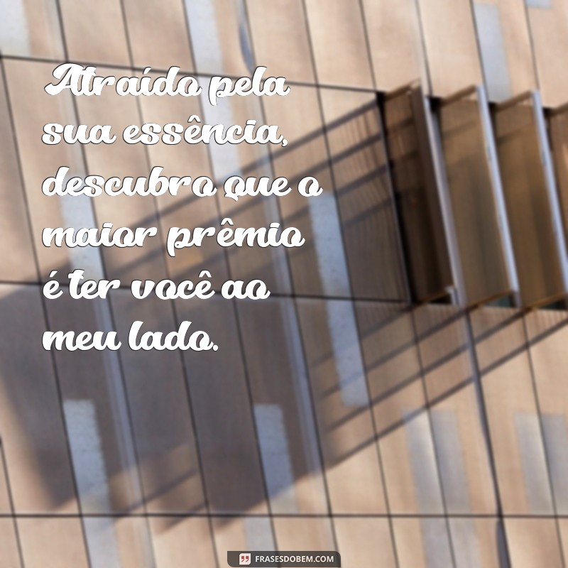 Frases Poderosas para Conquistar o Coração de Alguém Especial 