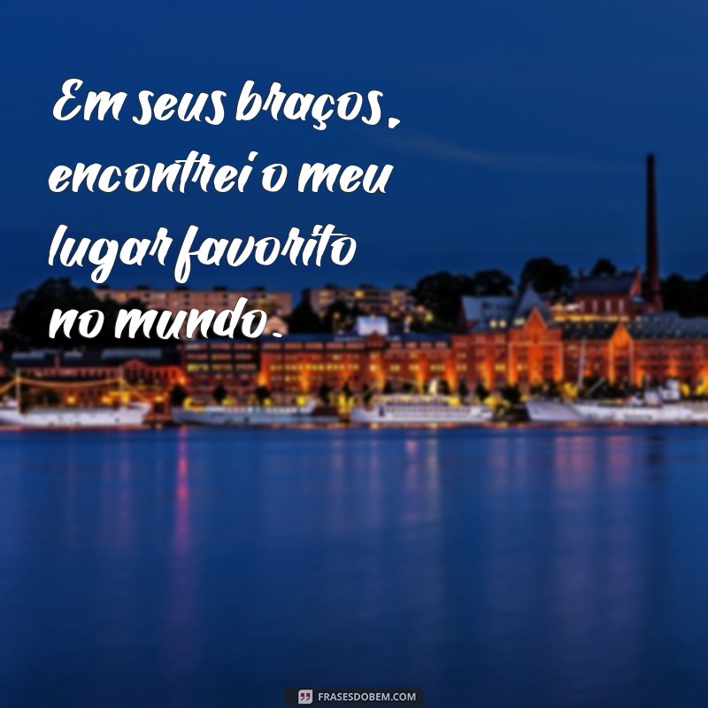 As Melhores Frases de Amor para Encantar Seu Marido 