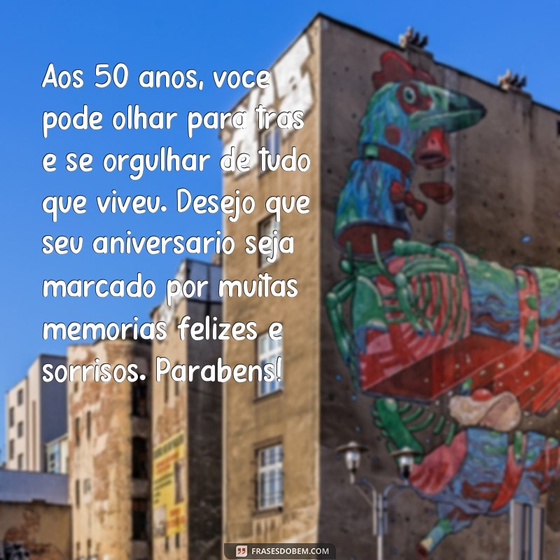 50 Anos de Vida: Inspire-se com as Melhores Frases de Aniversário Masculino 