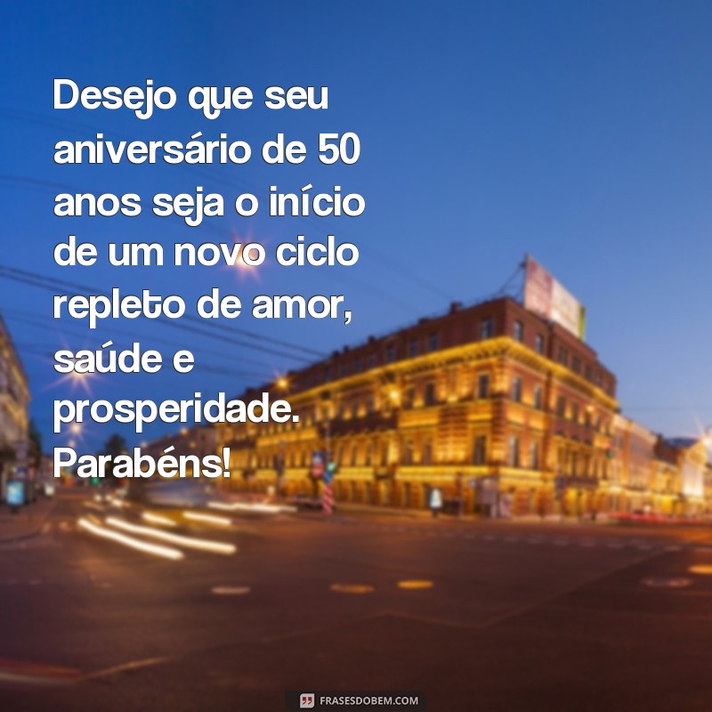 50 Anos de Vida: Inspire-se com as Melhores Frases de Aniversário Masculino 