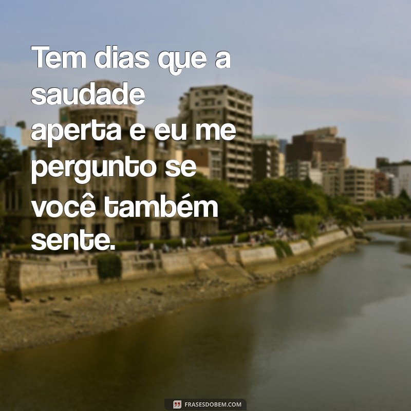 Como Lidar com a Saudade: Dicas para Dias Difíceis 