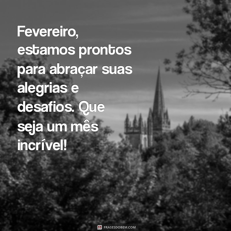 Mensagens Inspiradoras de Bom Dia para Fevereiro: Comece o Mês com Positividade! 