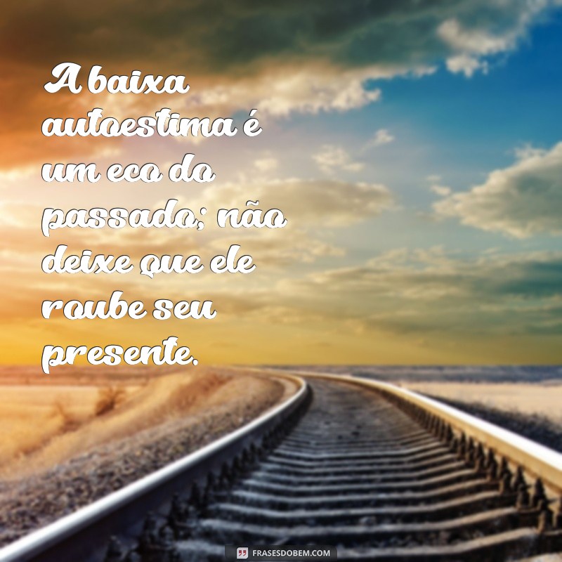 Como Superar a Baixa Autoestima: Dicas Práticas para Aumentar sua Confiança 