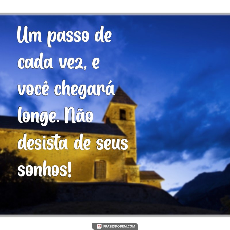 Frases Inspiradoras para Dias Melhores: Encontre a Motivação que Precisa 