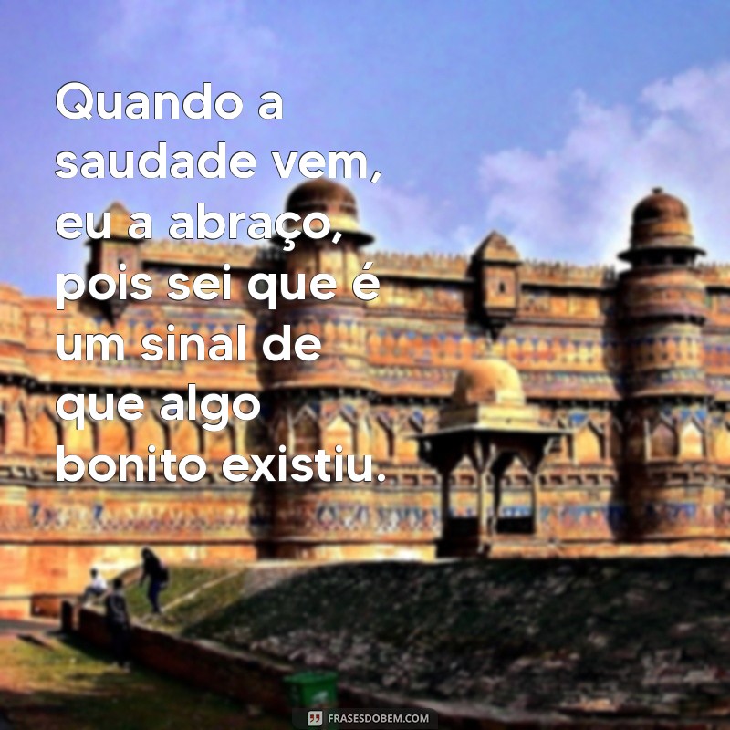 Como Lidar com a Saudade: Reflexões e Frases que Tocam o Coração 