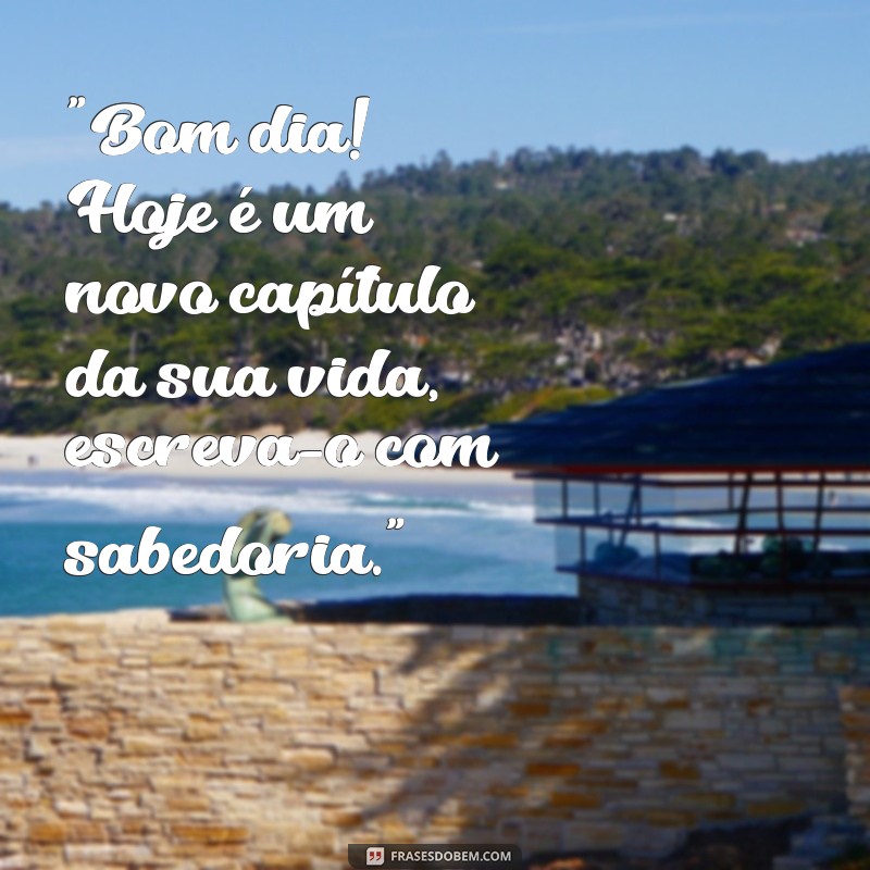 frases de bom dia e reflexão 