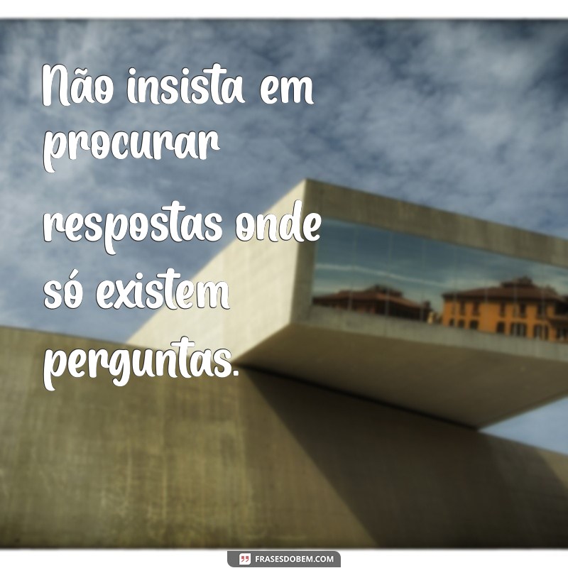 Não Insista: Aprenda a Importância de Saber Quando Deixar Ir 