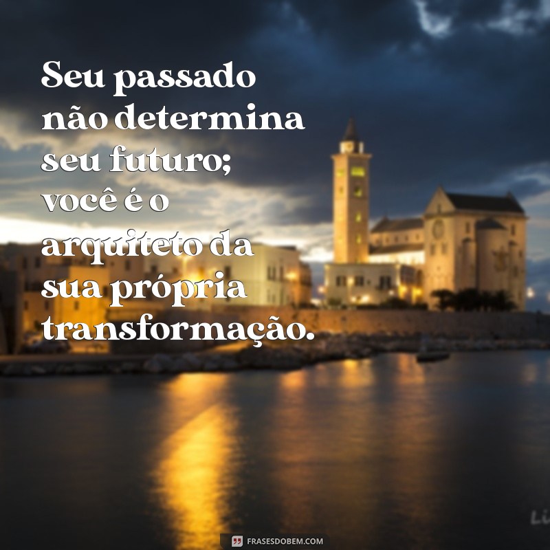 Mensagens de Transformação: Inspire-se e Mude Sua Vida Hoje 