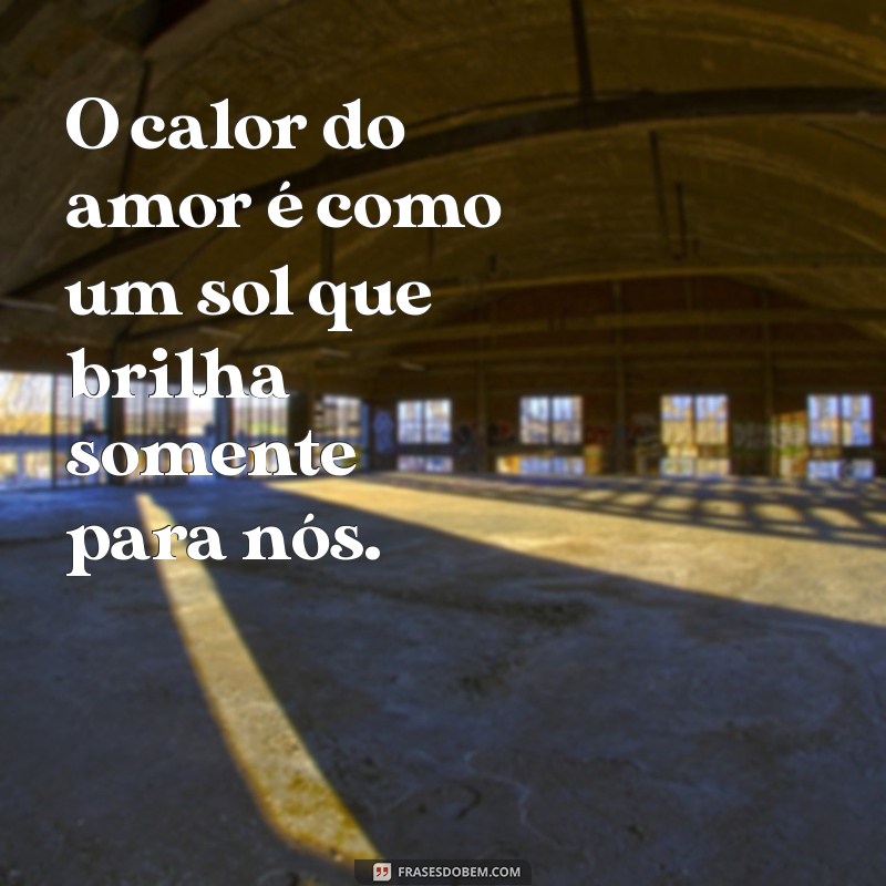 Frases Sensuais para Apimentar Seu Amor: Dicas para Momentos Inesquecíveis 