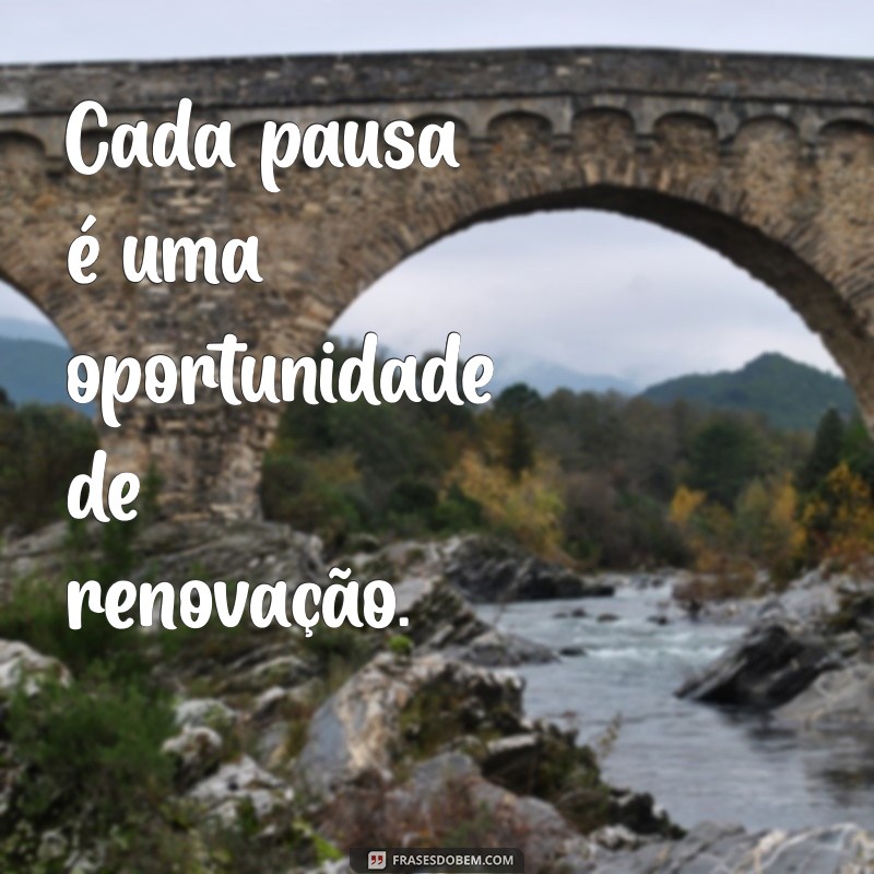 Frases Inspiradoras para Valorizar o Descanso e a Relaxação 