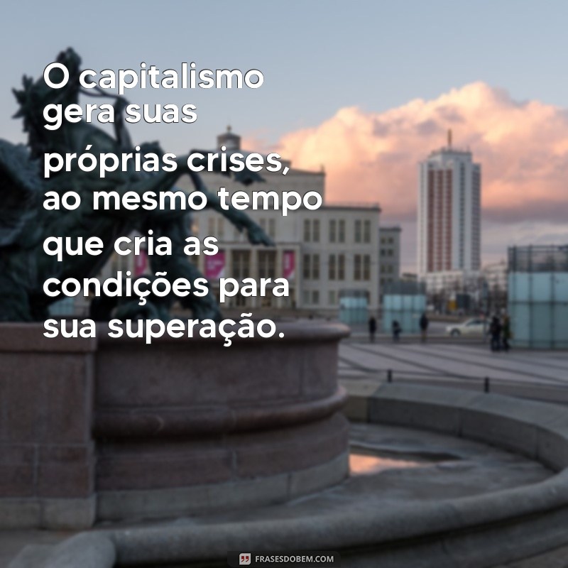 Descubra as Melhores Frases de Karl Marx que Transformaram o Pensamento Social 