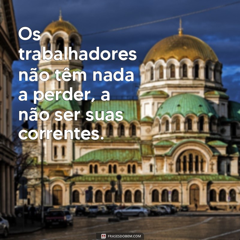 Descubra as Melhores Frases de Karl Marx que Transformaram o Pensamento Social 