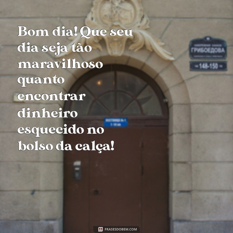 Frases Engraçadas para Começar o Dia com Alegria 