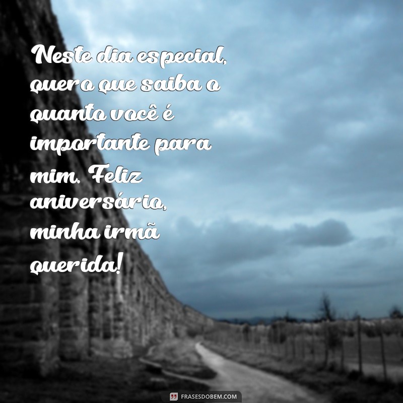 Mensagens Emocionantes de Aniversário para Sua Irmã Querida 