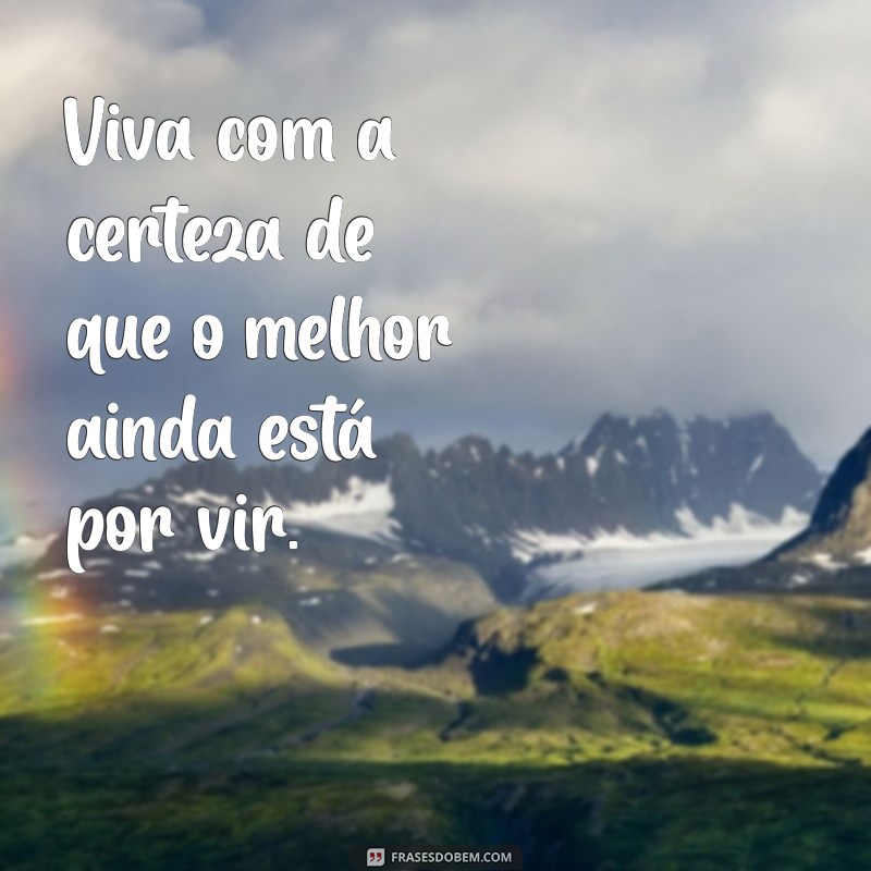 Frases Inspiradoras para Olhar para Frente e Transformar sua Vida 