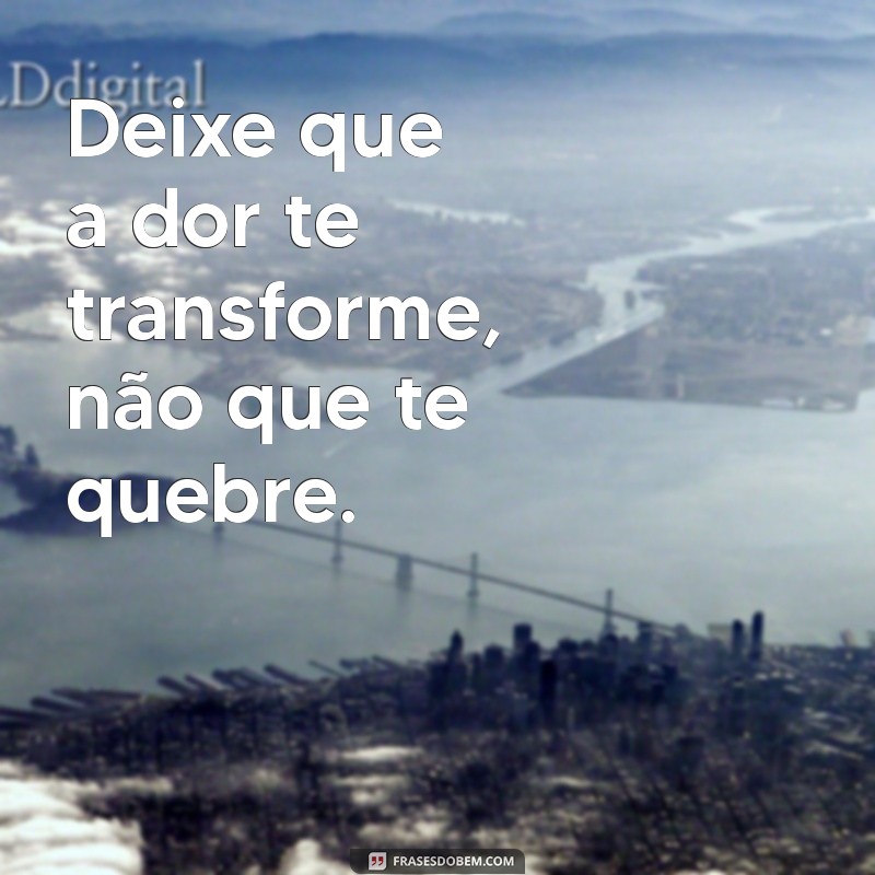 Frases Motivacionais Poderosas para Iluminar Corações Tristes 