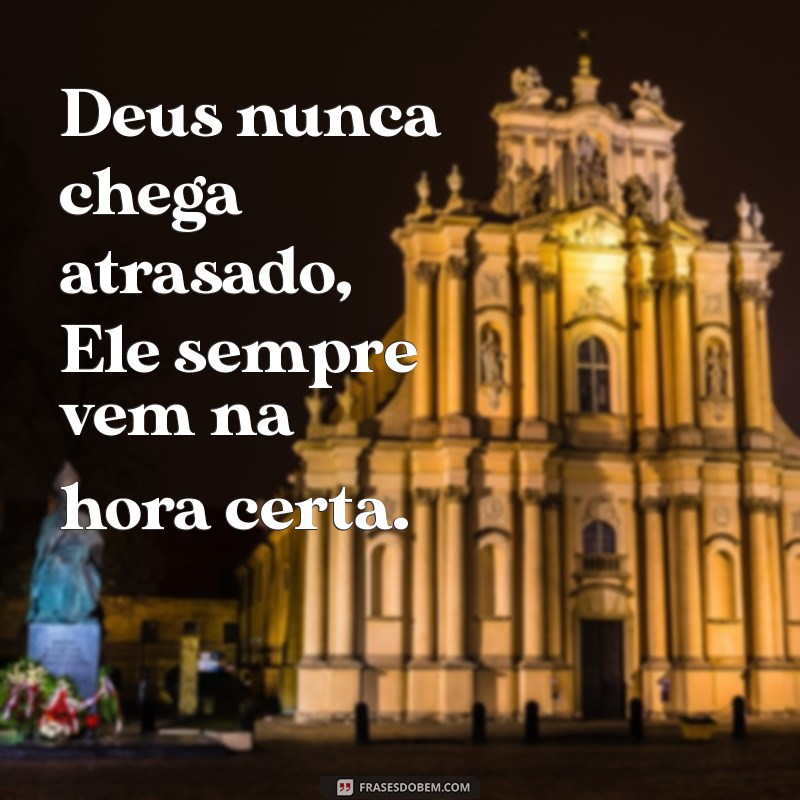 Entenda o Que Significa Vai Acontecer no Tempo de Deus: Reflexões e Mensagens Inspiradoras 