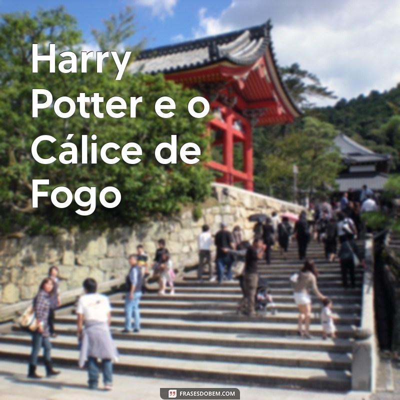 Guia Completo: Todos os Livros da Série Harry Potter em Ordem 