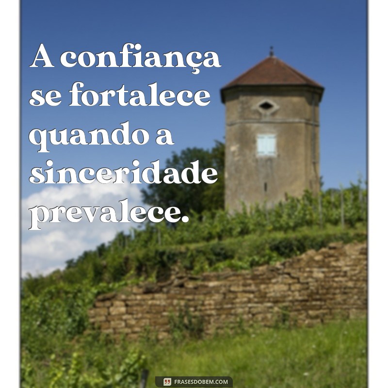 Frases Inspiradoras sobre Sinceridade: A Importância da Autenticidade 