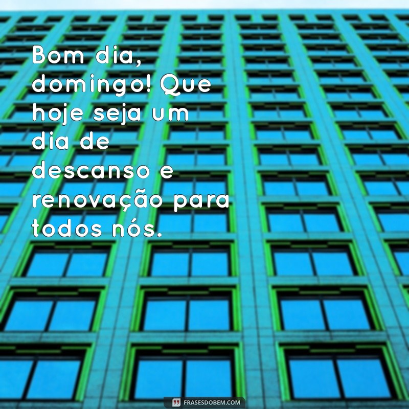 bom dia domingo para whatsapp Bom dia, domingo! Que hoje seja um dia de descanso e renovação para todos nós. ☀️